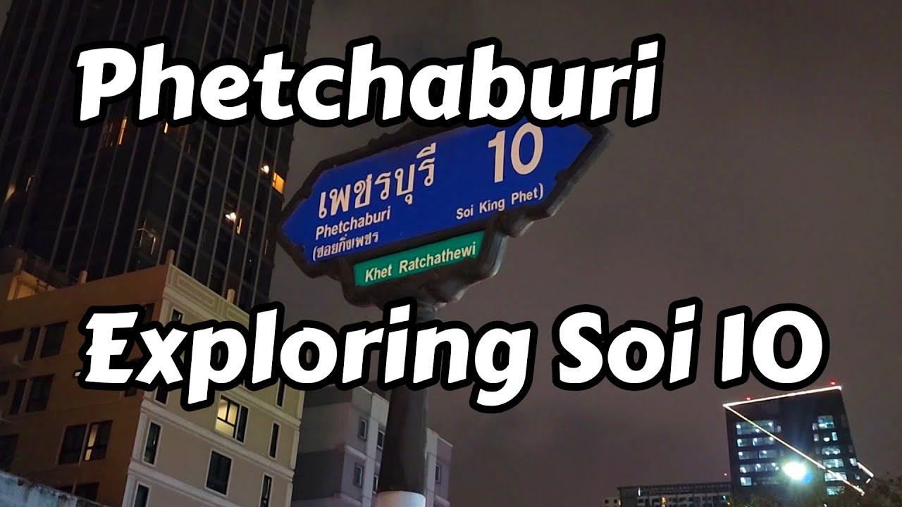 Soi 10 Phetchaburi, Bangkok Thailand Is A Great Area