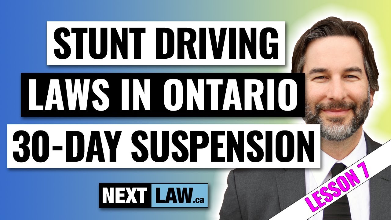 New Stunt Driving Laws in Ontario &ndash; Lesson 7 &ndash; 30-Day Suspension