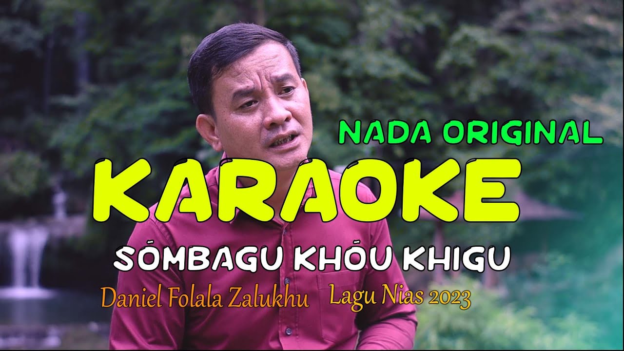 Karaoke Sembagu khou khigu _ Daniel Folala Zalukhu _ Karaoke Lagu Nias _ Nada original