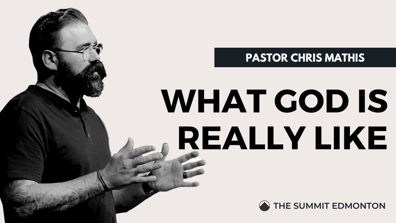 Pastor Chris Mathis | What God Is Really Like