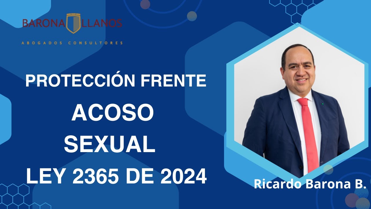 PROTECCIÓN FRENTE AL ACOSO SEXUAL: LEY 2365 DE 2024