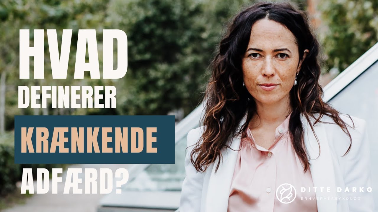 Hvad definerer krænkende adfærd? Med psykolog, Ditte Darko.