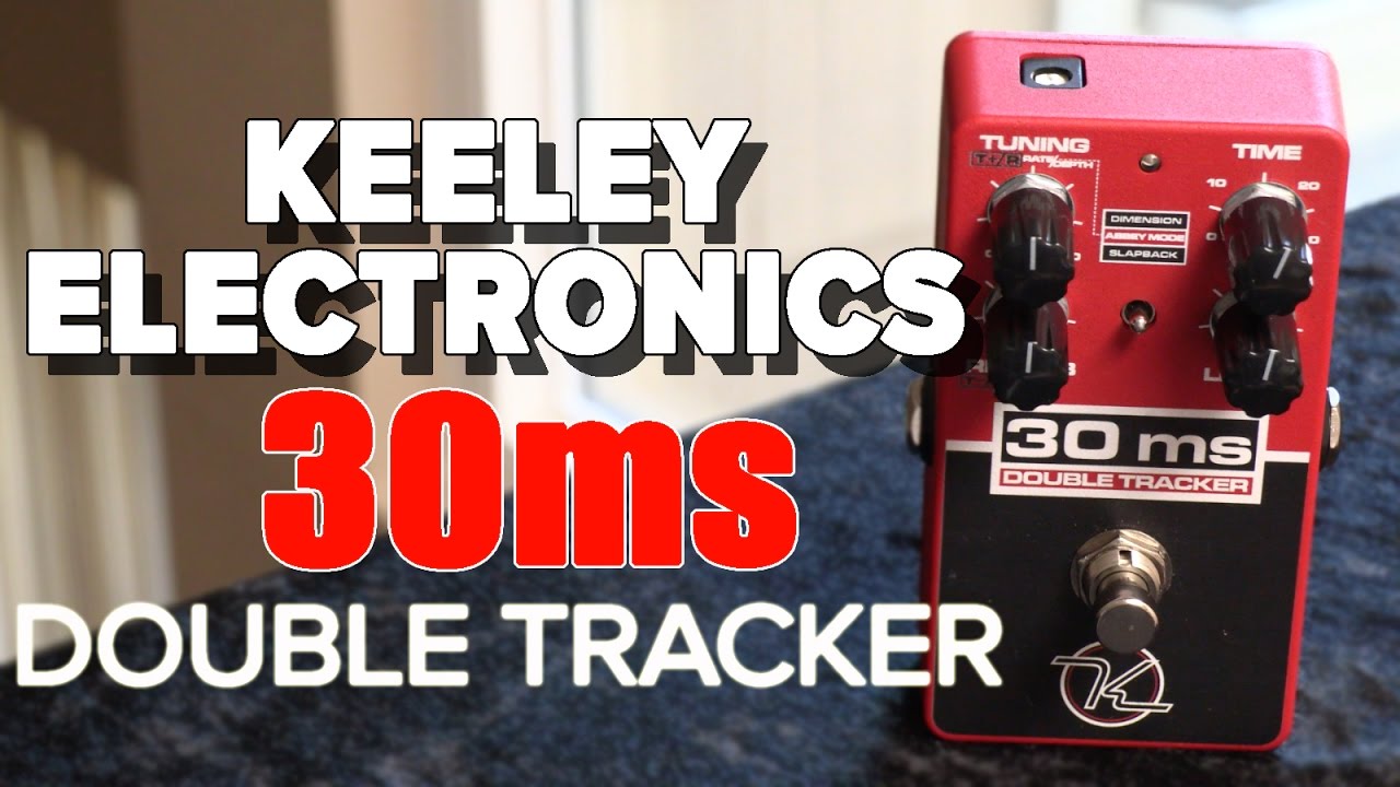 Stompbox Saturday No.77 : Keeley Electronics 30ms Double Tracker (Demo & Review)