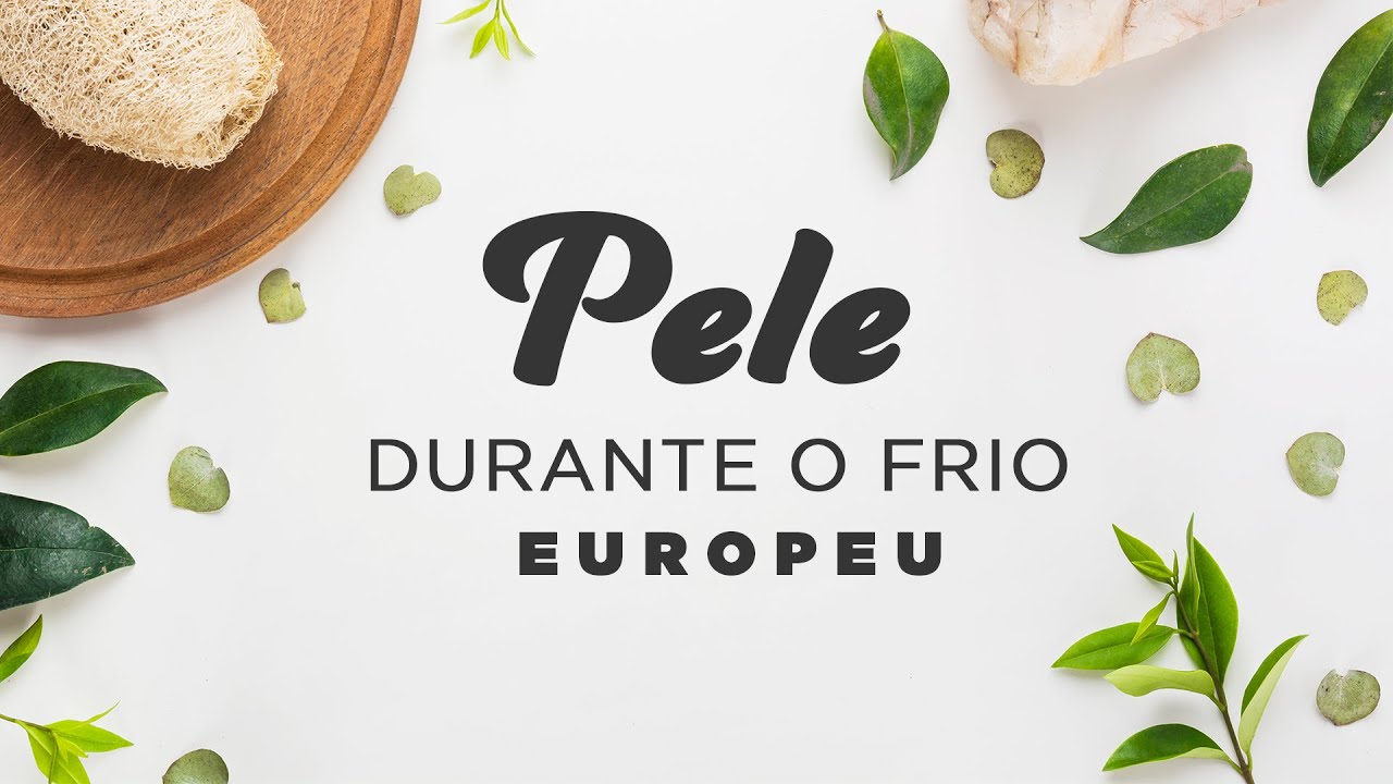 Cuidados com a pele durante o INVERNO europeu