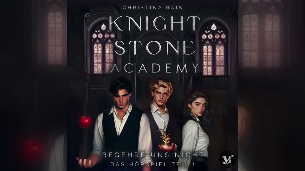 Begehre uns nicht - Knightstone Academy - Die Hörspiele, Teil 1 - Christina Rain | Hörspiel