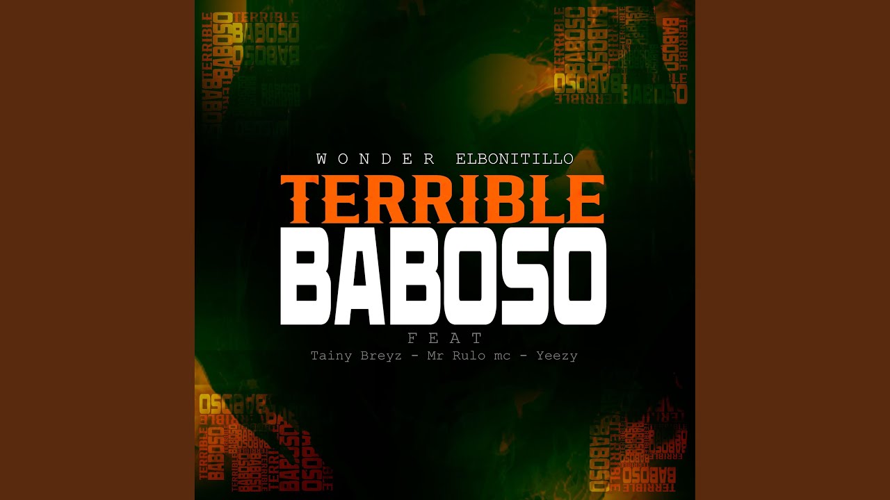 TERRIBLE BABOSO (feat. Tainy breyz, Mr rulo mc & Yeezy)