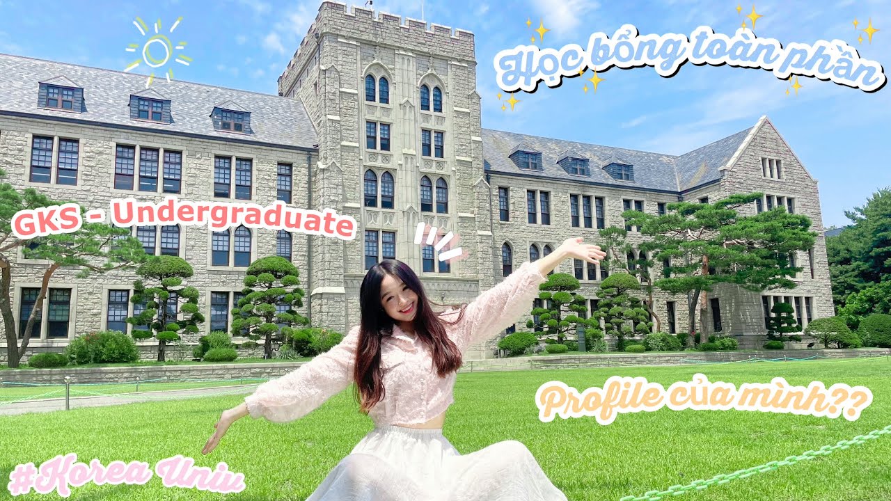 [GKS #1] Mình đã giành học bổng chính phủ Hàn Quốc như thế nào? l Hồ sơ của mình có gì đặc biệt?
