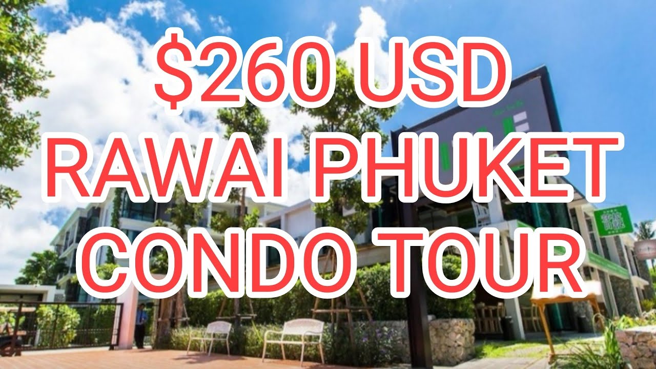 $260 USD Condo tour in Rawai Phuket Thailand