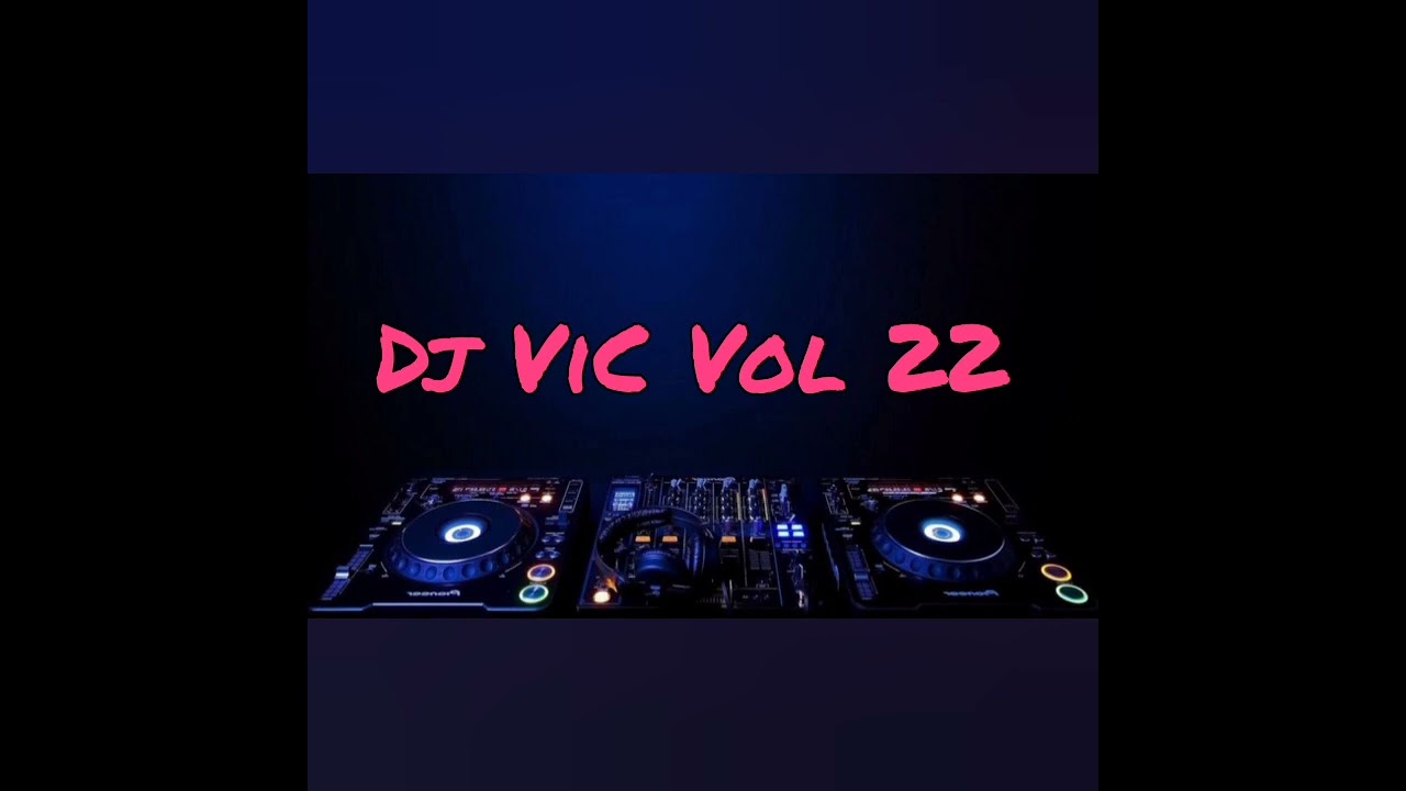 Dj Vic Vol 22