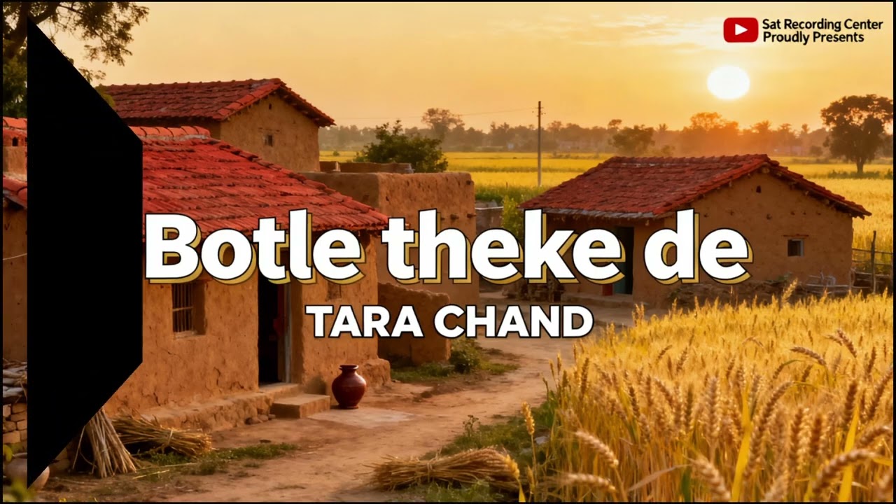 Botle Theke De | Singer Tara Chand | Sat Recording Center Proudly Present | New Punjabi Song 2025
