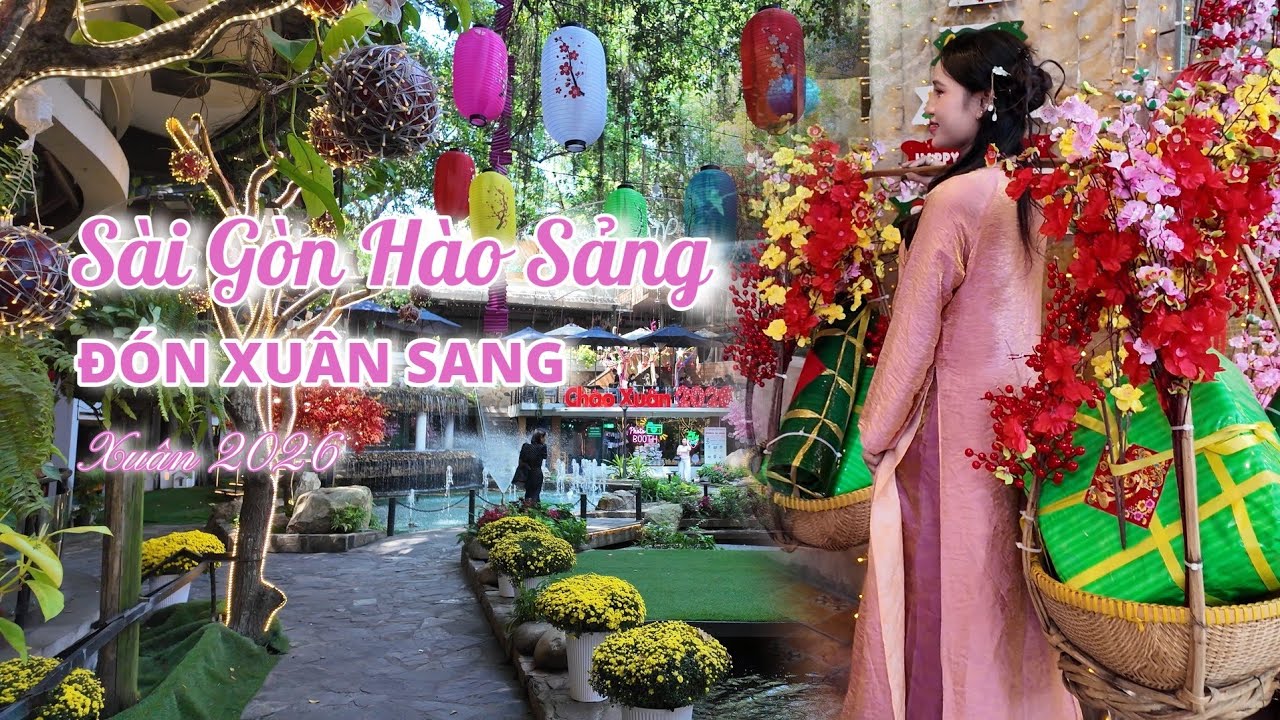 🌿🌸🌸 SÀI GÒN HÀO SẢNG ĐÓN XUÂN SANG - Khát Vọng Cuộc Sống Xuân Bính Ngọ 2026