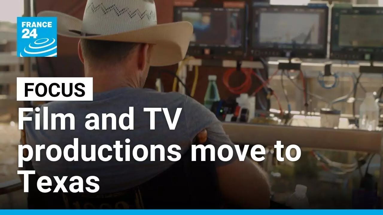 From Hollywood to Fort Worth: Film and TV productions move to Texas &bull; FRANCE 24 English