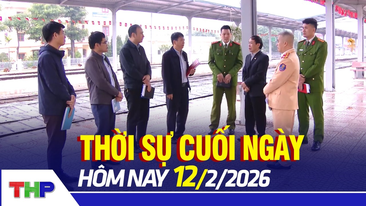 THỜI SỰ CUỐI NGÀY 12/2: Đảm bảo an toàn vận tải hành khách trong dịp Tết