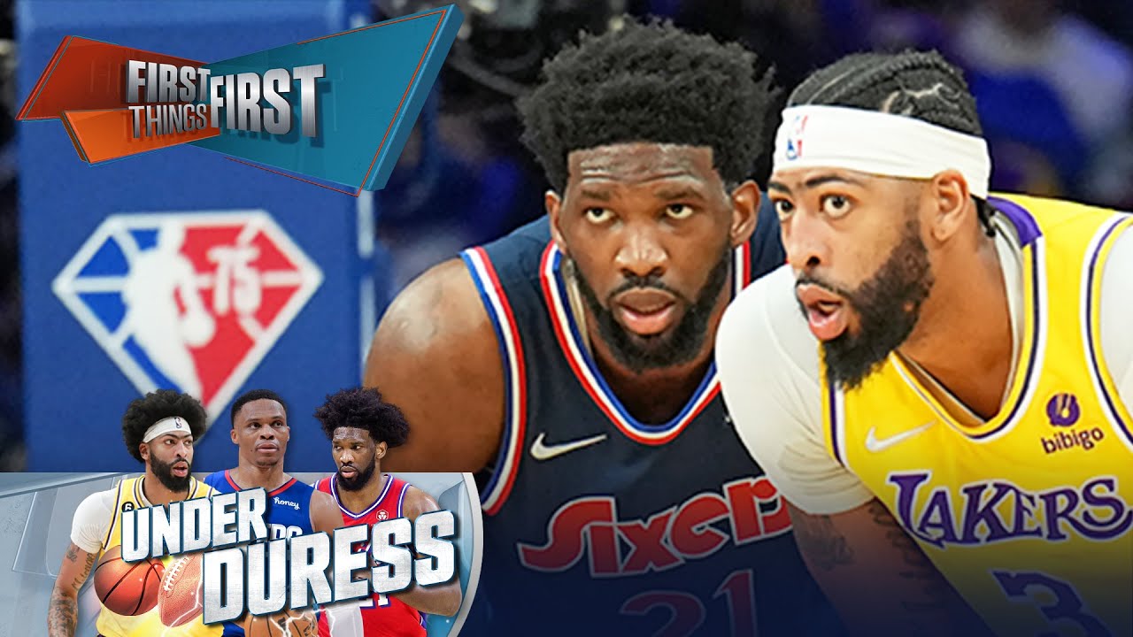 Anthony Davis & Joel Embiid top Broussard&rsquo;s latest Under Duress List | NBA | FIRST THINGS FIRST