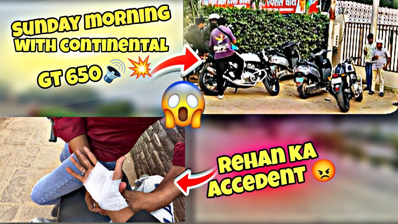 Sunday continental gt 650💥loud sound 🔊💥rehan ka accedent 😡#trending #youtube#viralvideo#viral #vlog 