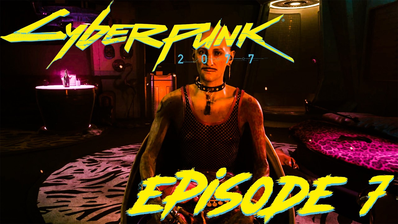 LET'S PLAY CYBERPUNK 2077 #7
