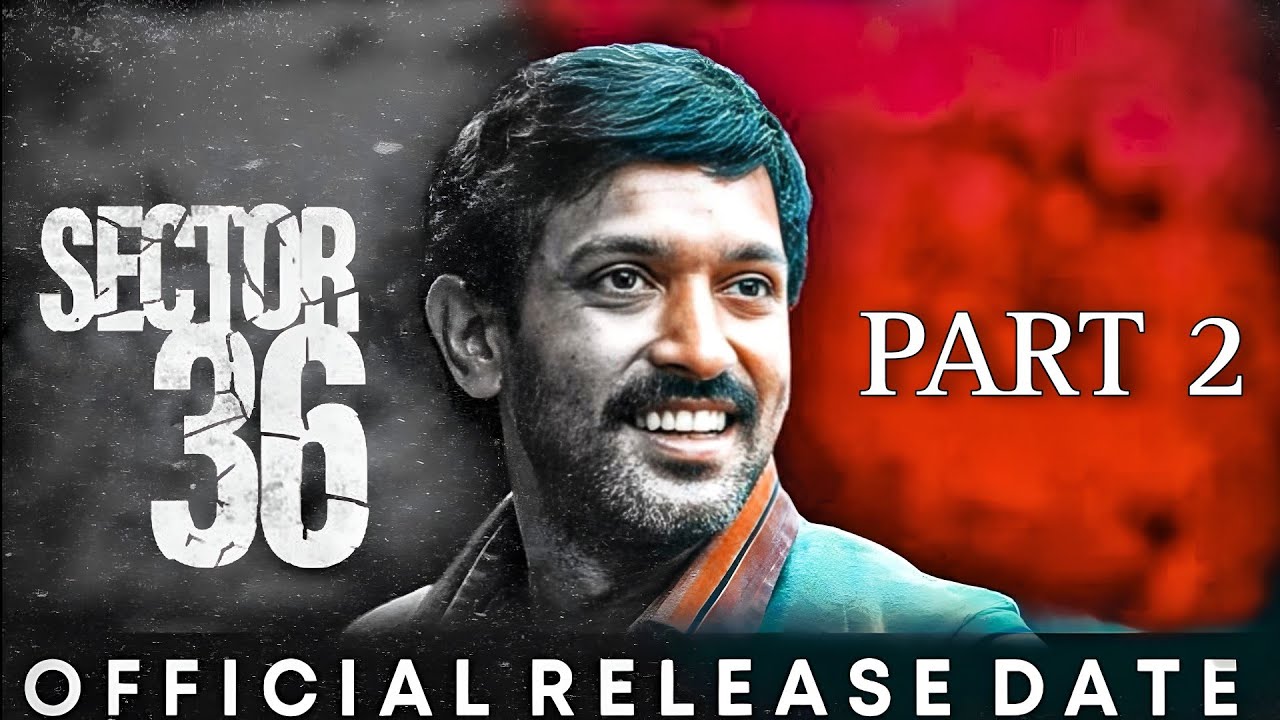 Sector 36 Season 2 Release Date | Sector 36 Season 2 Official Update | Netflix