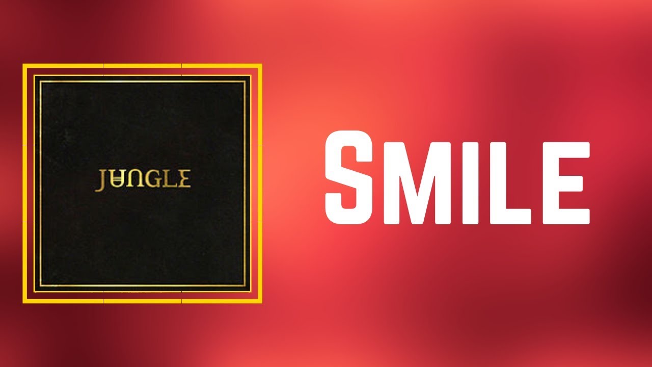 Jungle - Smile (Lyrics)