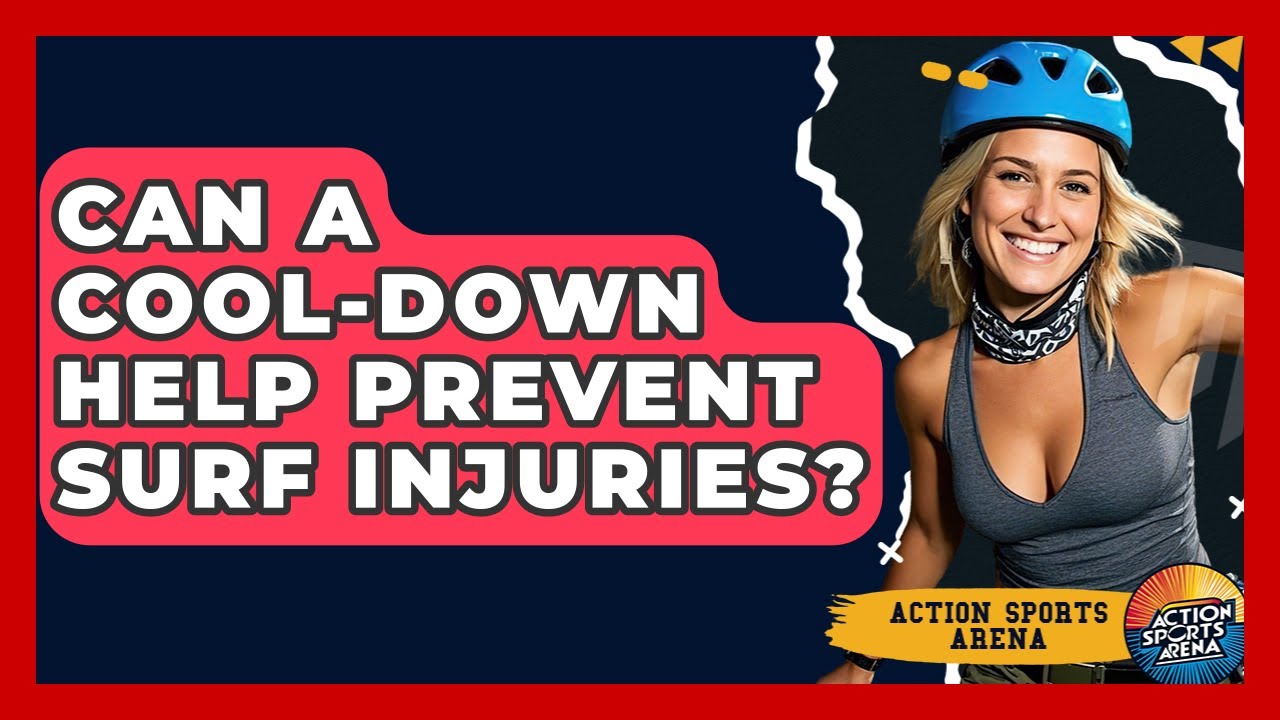 Can A Cool-down Help Prevent Surf Injuries? - Action Sports Arena