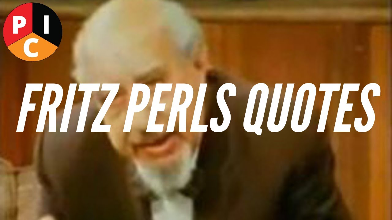 10 Fritz Perls Quotes