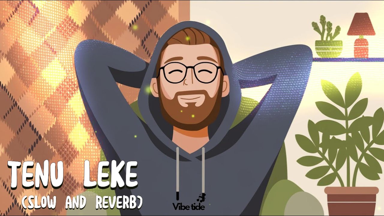 Tenu Leke Mai Javanga (slowed+reverb)