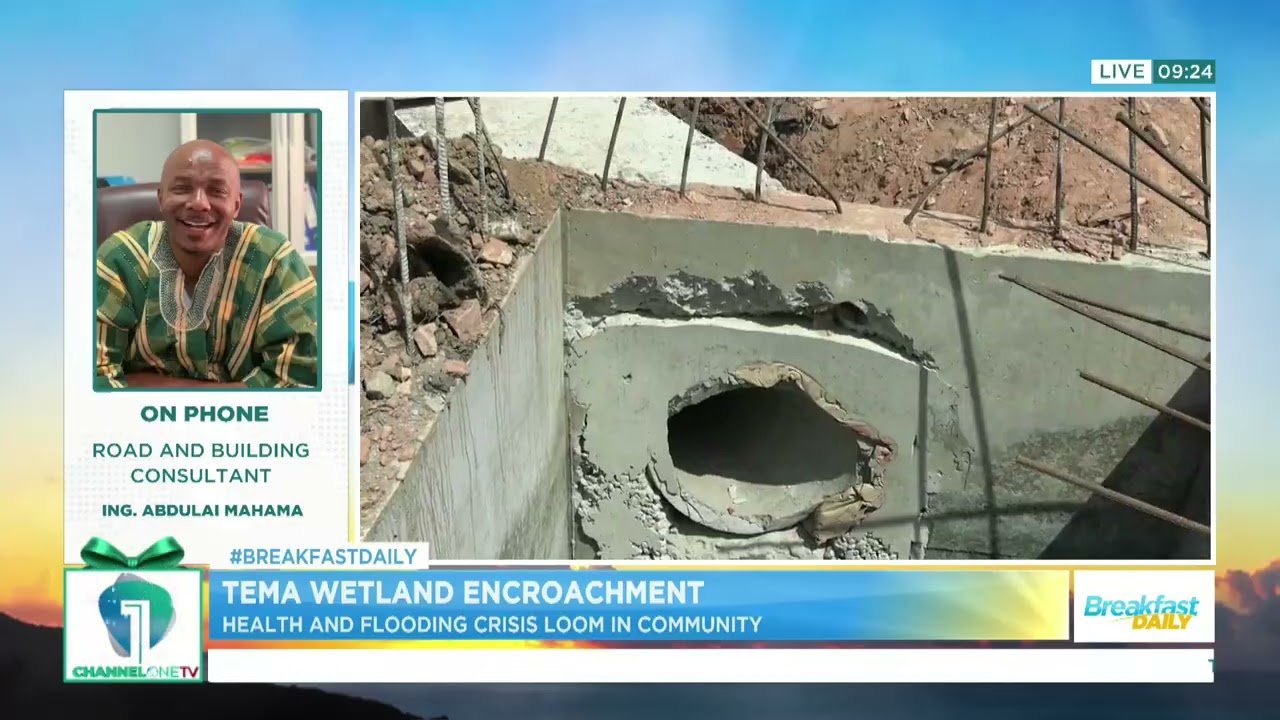 Tema Wetland Encroachment Sparks Health Risks, Flooding Fears | Breakfast Daily