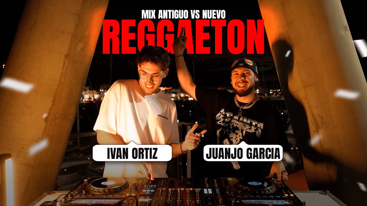 Sesión REGGAETON ANTIGUO VS NUEVO 2025 - Juanjo Garcia & Iván Ortiz