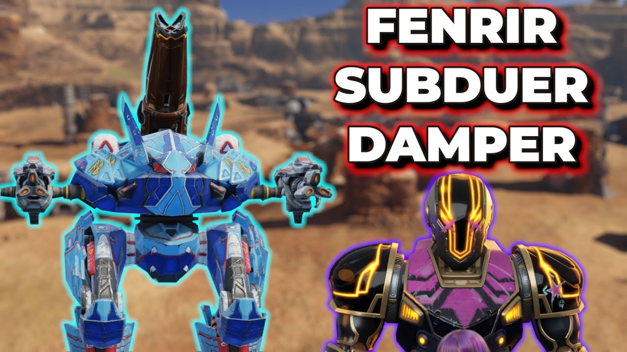 WR - Fenrir Subduer Damper With New B4r-0N-N3T Pilot - Better Than Bernadette??? | War Robots
