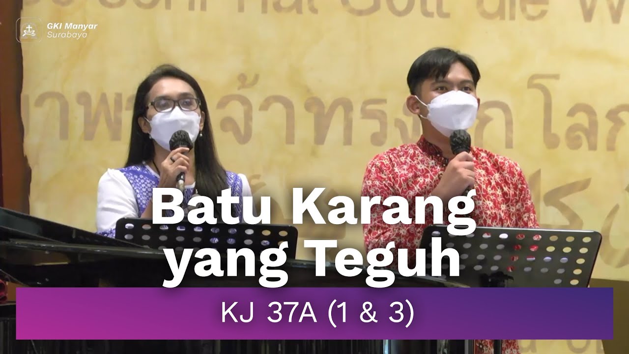 KJ 37A (1 & 3) - Batu Karang yang Teguh (Do = Bb)
