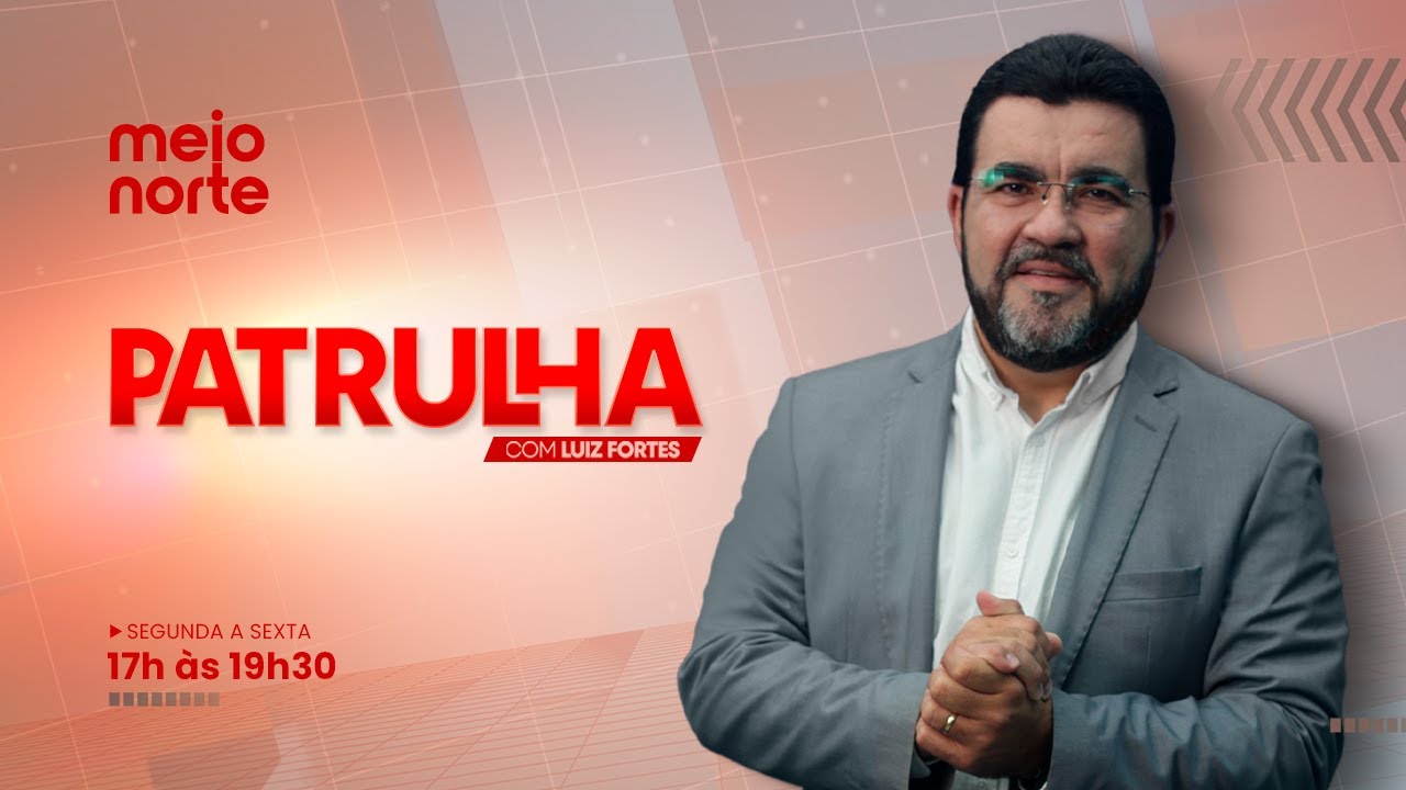 🔴 AO VIVO: PATRULHA COM LUIZ FORTES - 27/02/26 | TV MEIO NORTE