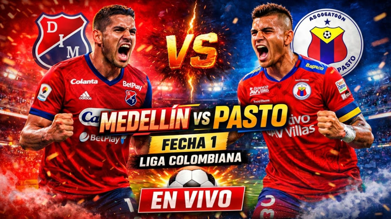 EN VIVO Medellín vs Pasto | Liga Colombiana 2026 | Fecha 1 | Relato Minuto a Minuto