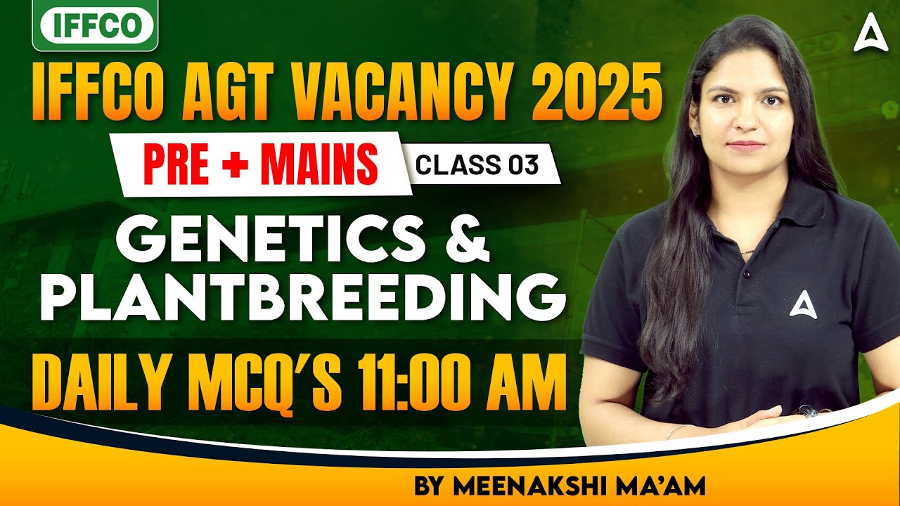 IFFCO AGT Classes 2025 | Genetics & Plant Breeding Previous Year MCQs | By Meenakshi Mam