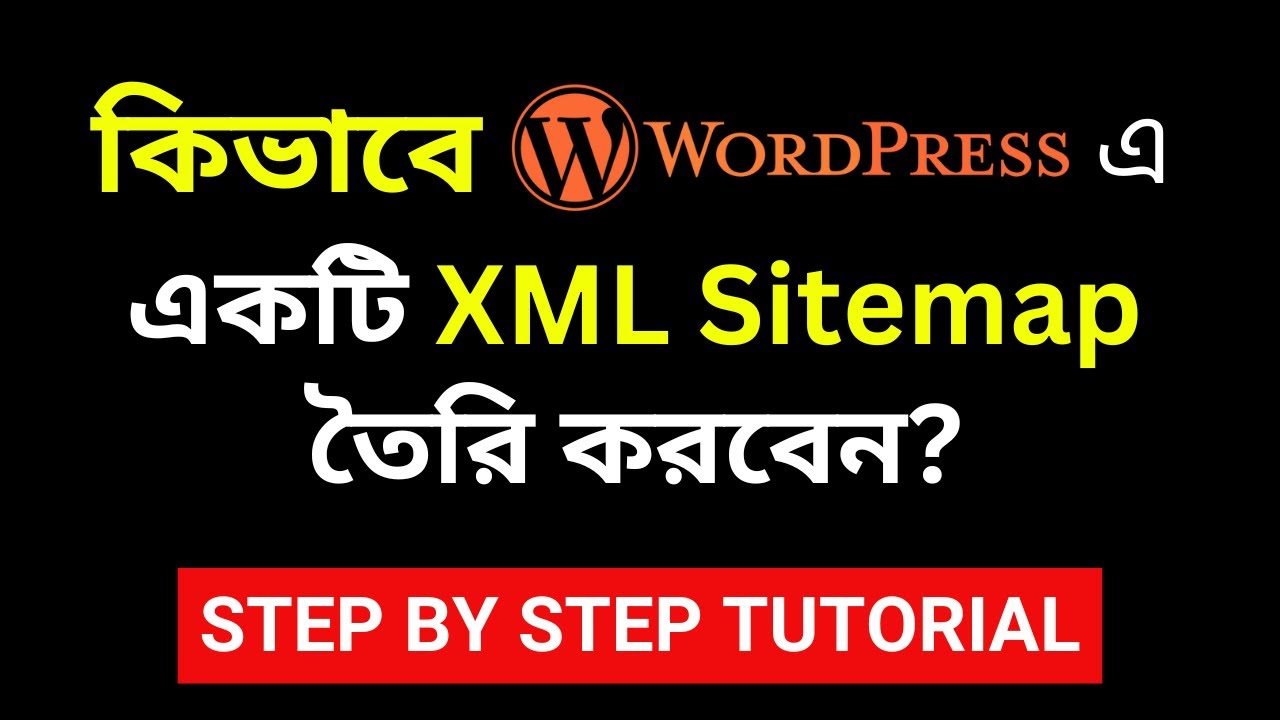 What is XML Sitemap | How to create an XML sitemap in WordPress? BanglaBloggingTips.com