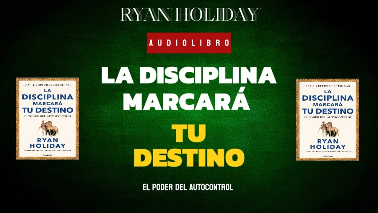 La Disciplina Marcará Tu Destino | Ryan Holiday - PRIMERA PARTE del Libro que Cambia Vidas