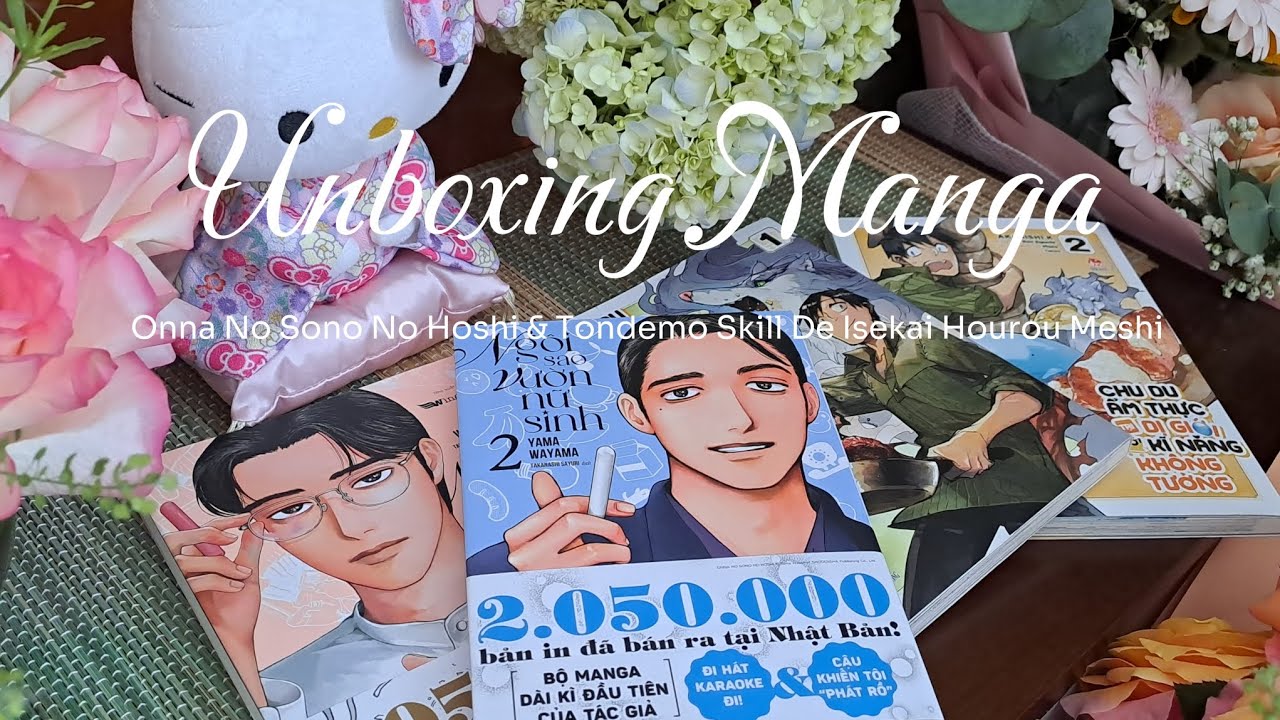 Unboxing|Manga Haul|Ngôi sao vườn nữ sinh☆ミ |Chu du ẩm thực tại dị giới với kỹ năng không tưởng🍗