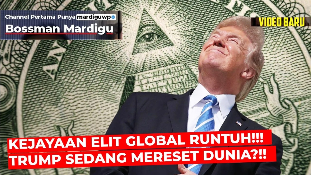 TRUMP SEDANG MERESET DUNIA ?!! MASA KEJAYAAN ELIT GLOBAL AKAN RUNTUH !!! - Mardigu Wowiek