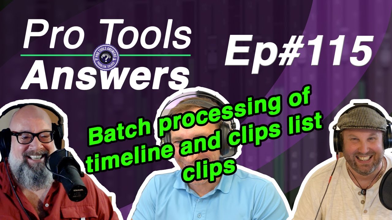 Эпизод №115 | Как выполнить пакетную обработку нескольких клипов | Ответы Pro Tools