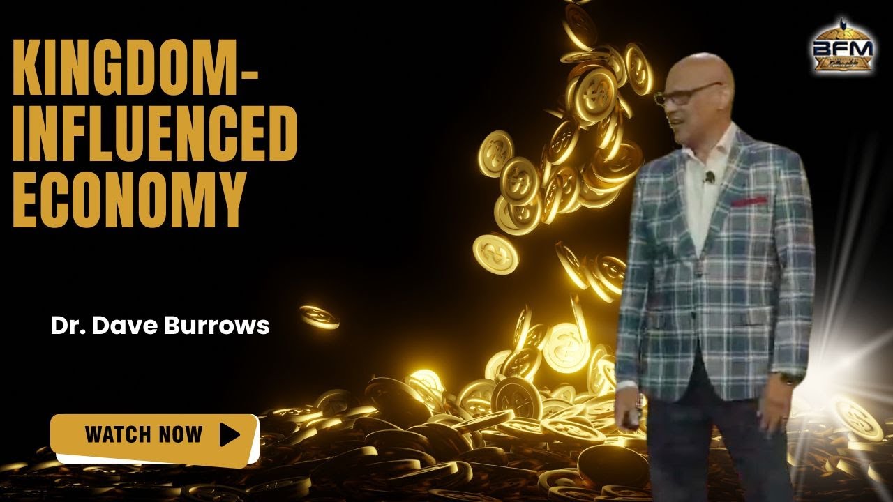 Kingdom - Influenced Economy | Dr. Dave Burrows | Bahamas Faith Ministries