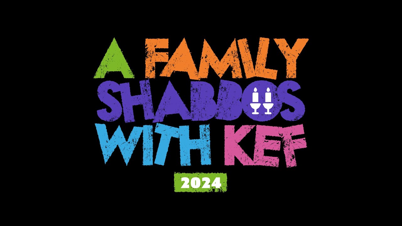 FAMILY SHABBOS WITH KEF 2024
