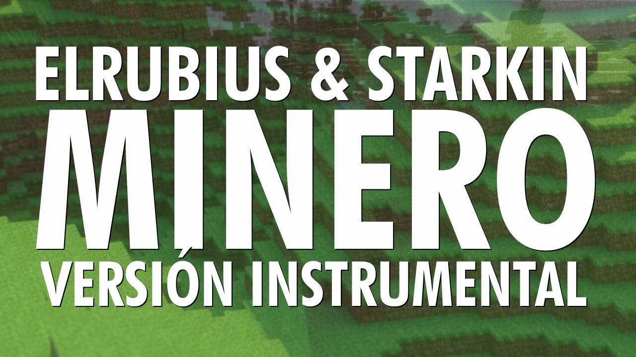 Elrubius & Starkin - Minero (Versión Instrumental) Lista para tus covers