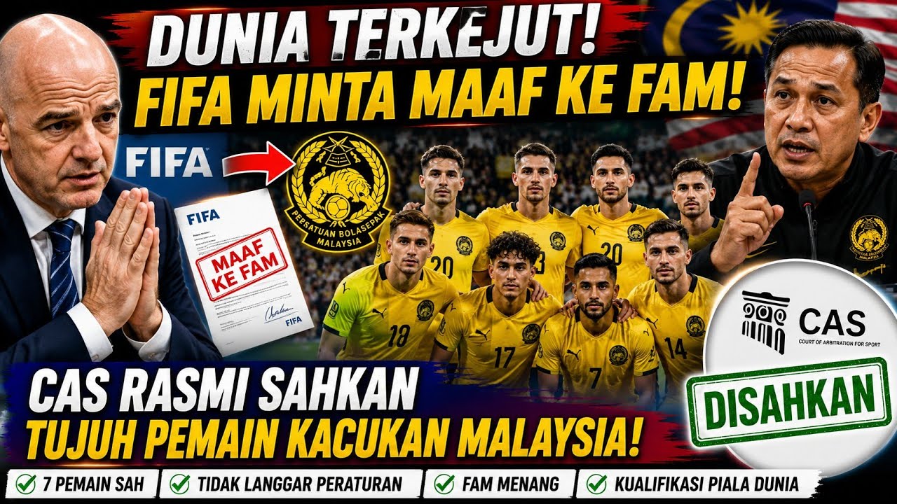 DUNIA TERKEJUT FIFA Minta Maaf ke FAM, CAS Rasmi Sahkan Tujuh Pemain Kacukan Malaysia 