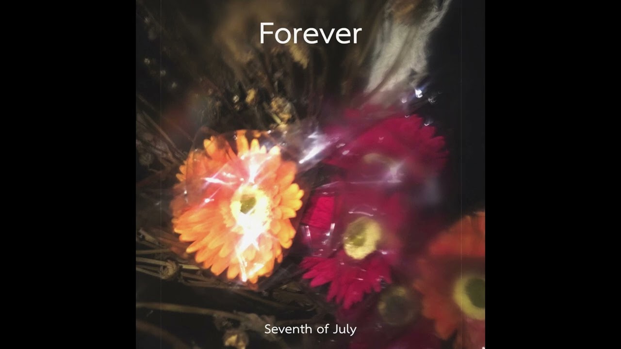 Seventh of July - คงไม่ได้เจอ | Forever (Official Audio)