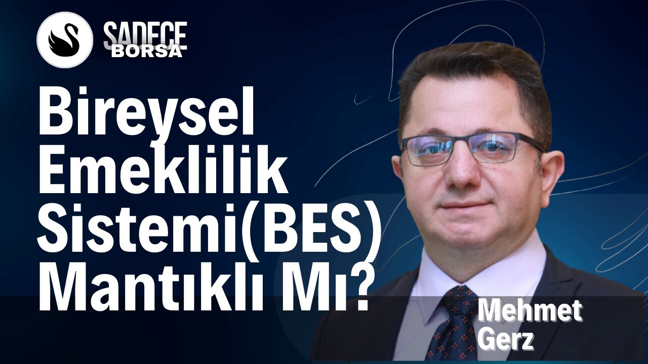 Bireysel Emeklilik Sistemi (BES) Hakkında Her Şey | Mehmet Gerz