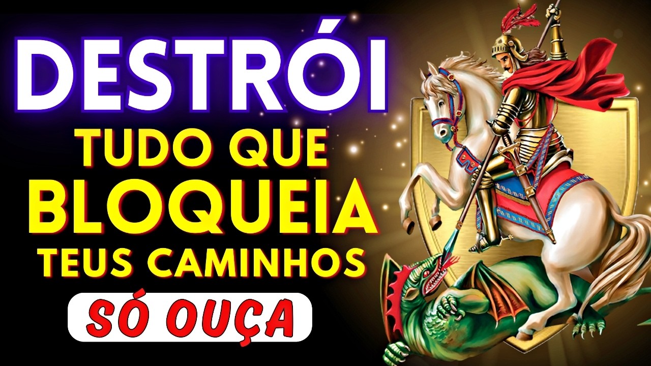 ⭐ORAÇÃO DE SÃO JORGE MUITO PODEROSA – AFASTA INIMIGOS, INVEJA E ABRE CAMINHOS HOJE
