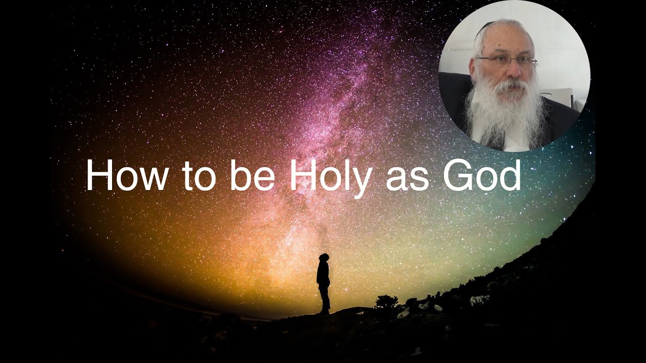 How to be Holy as God: Mystical Insights Into Achrei Mot-Kedoshim, by Rabbi Yosef Shusterman