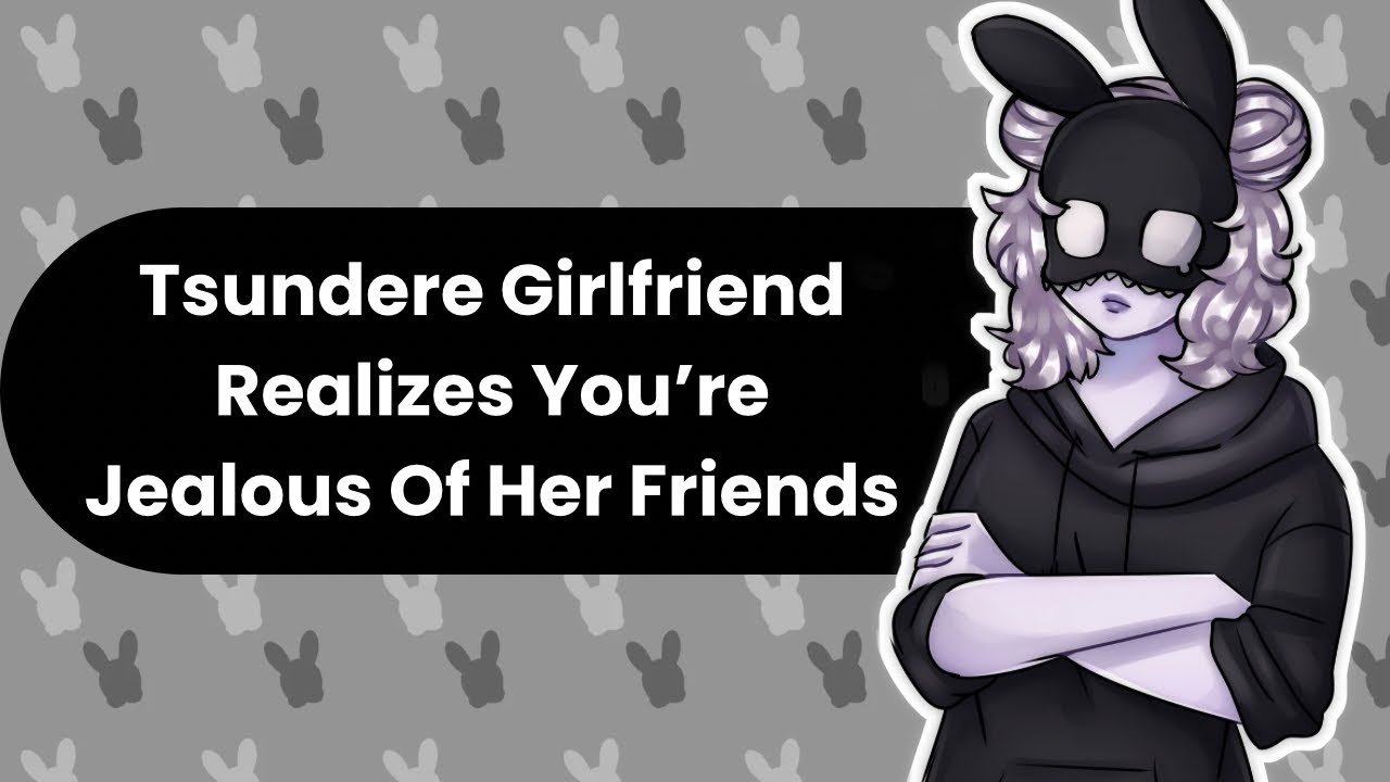 Don't Tell Me You're Actually Jealous (Tsundere ASMR)