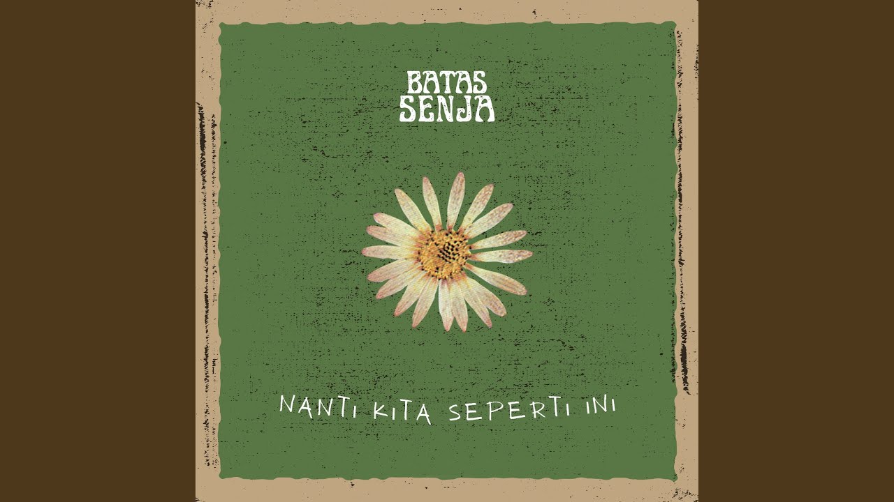 Nanti Kita Seperti Ini