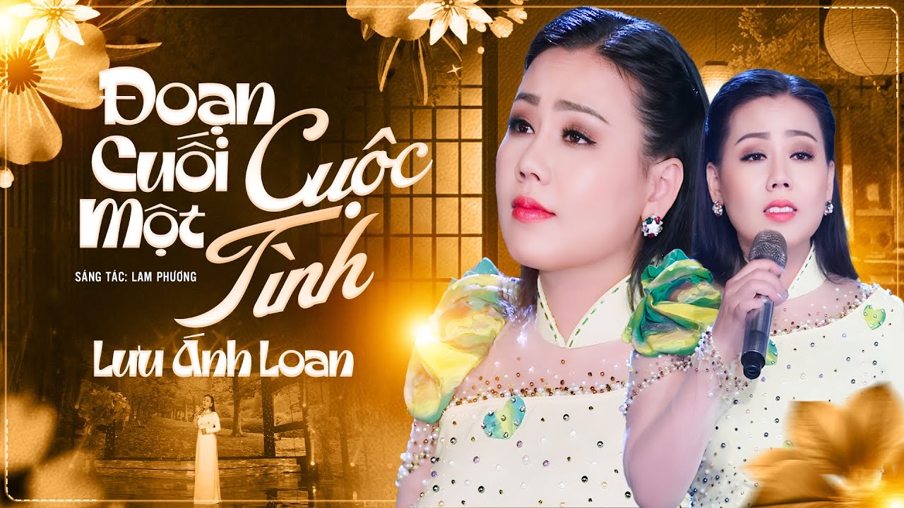Đoạn Cuối Một Cuộc Tình - Lưu Ánh Loan | Ca Khúc Nghe Bồi Hồi Xao Xuyến Gợi Nhớ Thưở Học Trò