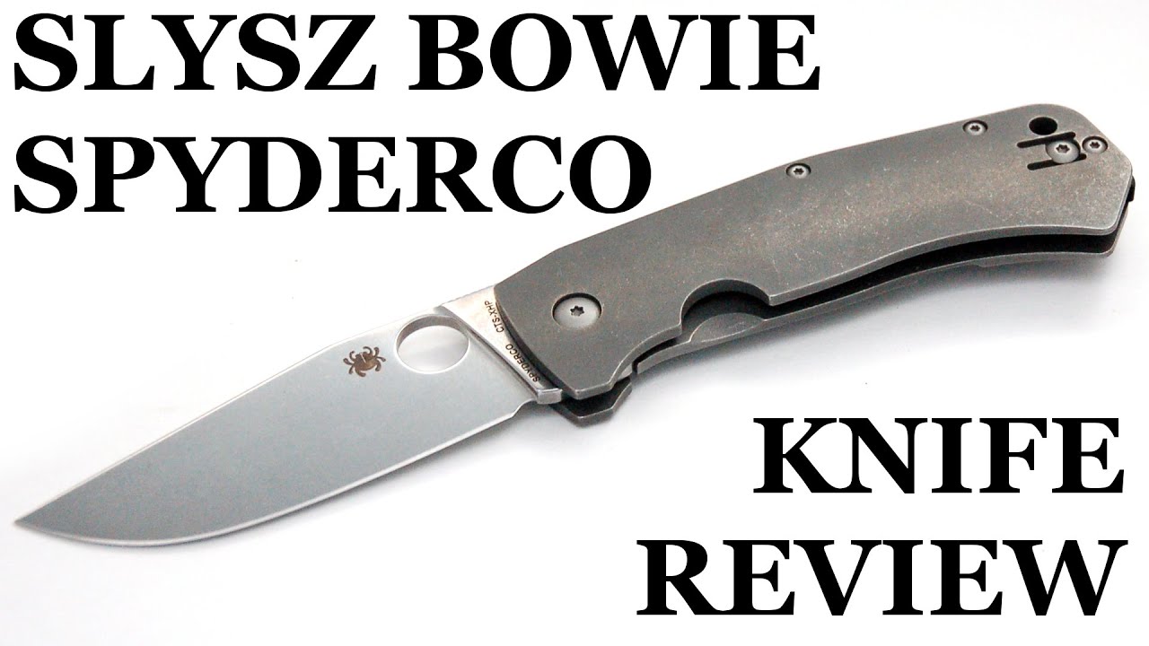 Spyderco Slysz Bowie Review
