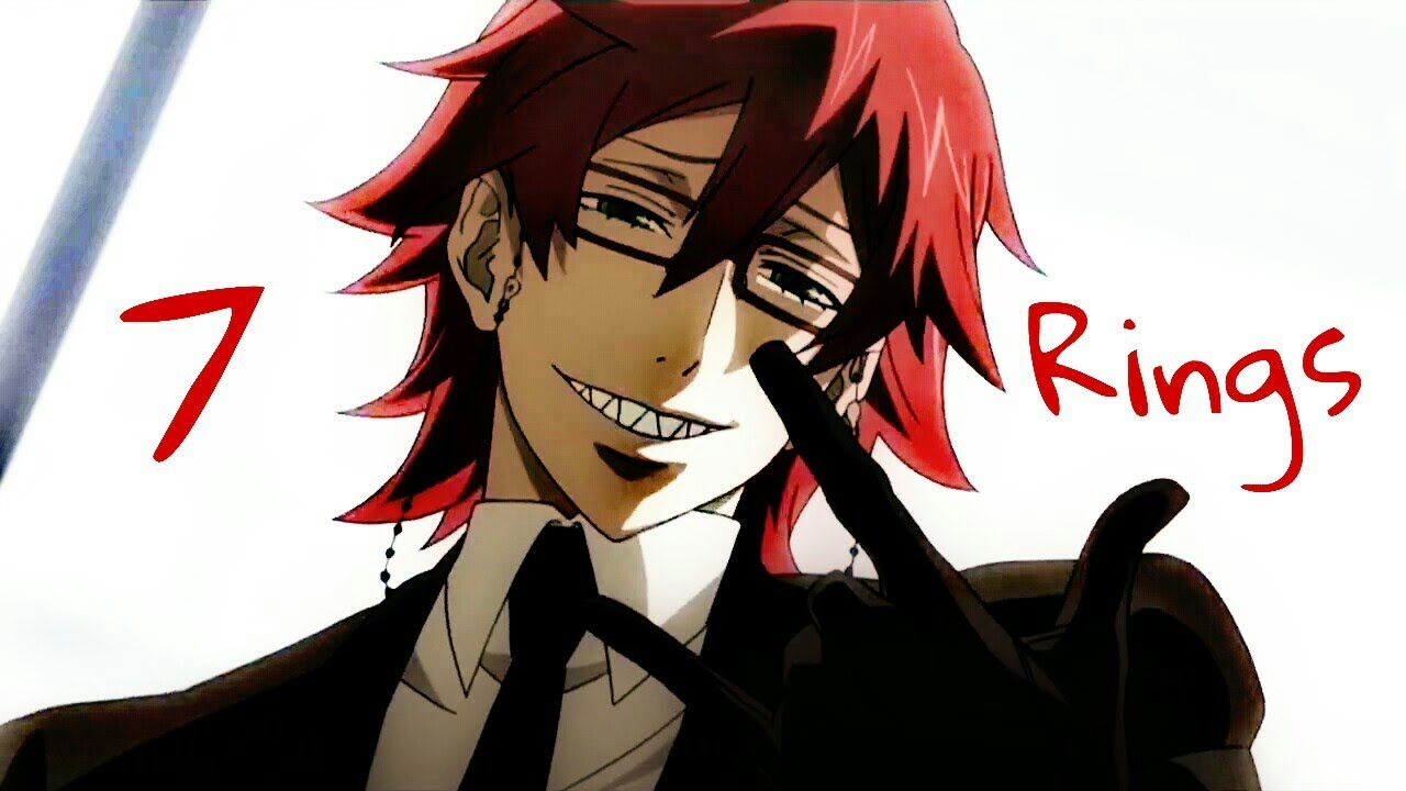 Grell Sutcliff  || 7 Rings ||  Black Butler (AMV)